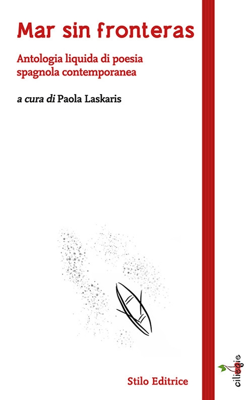 Mar sin fronteras. Antologia liquida di poesia spagnola contemporanea. Testo italiano a fronte Mar sin fronteras. Antologia liquida di poesia spagnola contemporanea. Testo italiano a fronte
