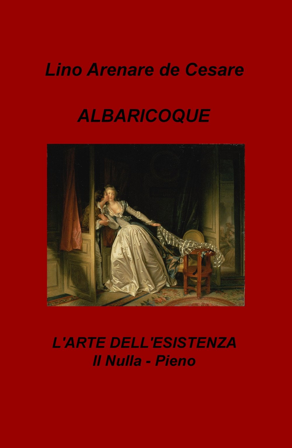Albaricoque. L'arte dell'esistenza. Il nulla-pieno Albaricoque. L'arte dell'esistenza. Il nulla-pieno