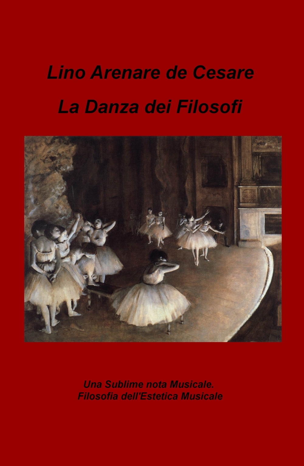 La danza dei filosofi. Una sublime nota musicale. Filosofia dell'estetica musicale La danza dei filosofi. Una sublime nota musicale. Filosofia dell'estetica musicale