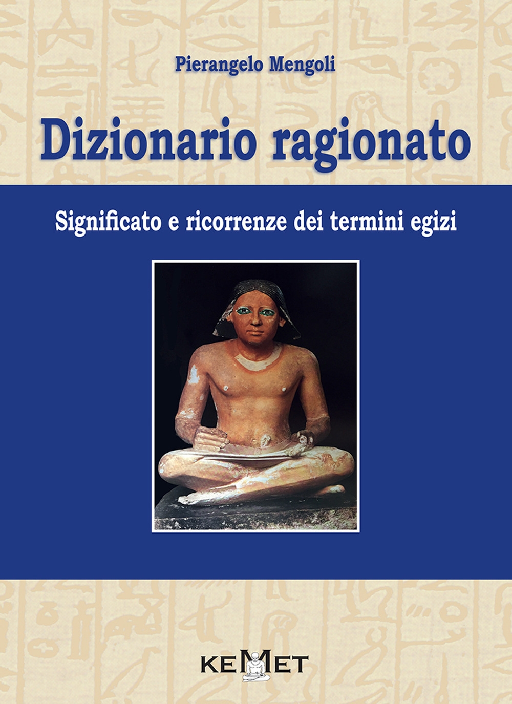 Dizionario Ragionato. Significato e Ricorrenze dei termini Egizi. Dizionario Ragionato. Significato e Ricorrenze dei termini Egizi.