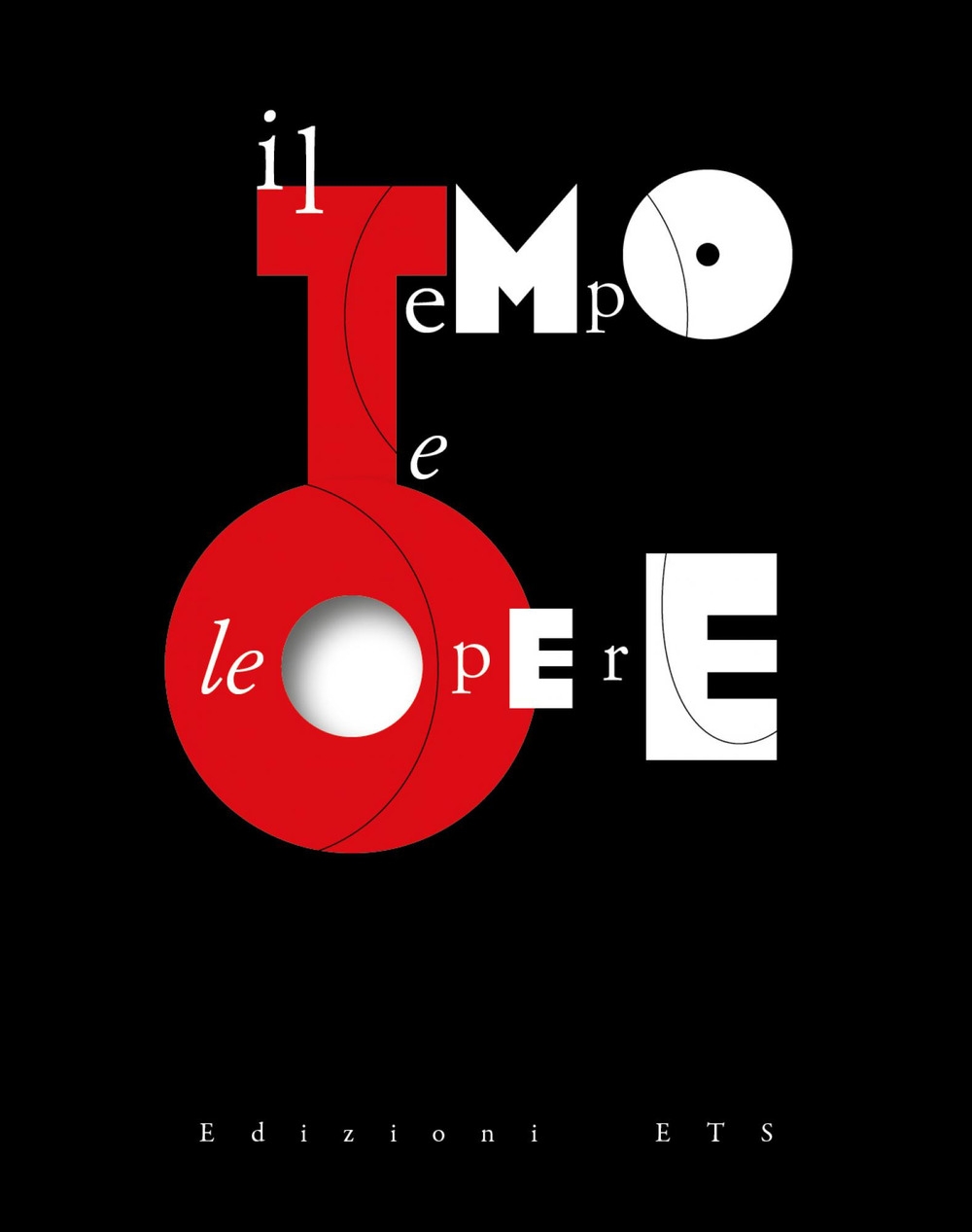 Il tempo e le opere. Ediz. a colori Il tempo e le opere. Ediz. a colori