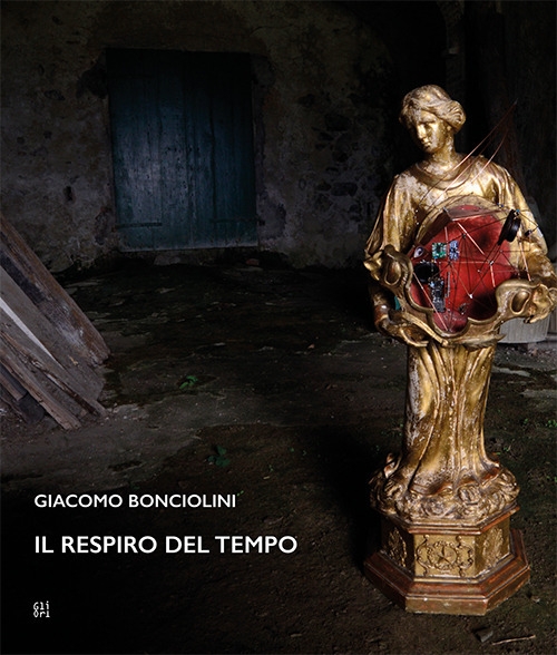 Giacomo Bonciolini. Il respiro del tempo. Ediz. illustrata Giacomo Bonciolini. Il respiro del tempo. Ediz. illustrata