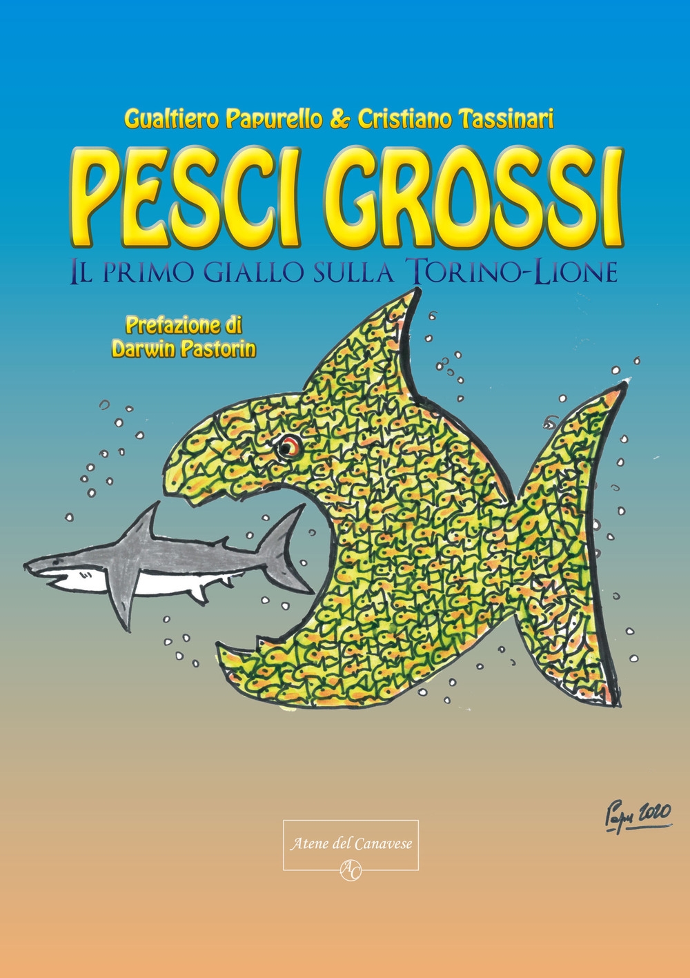 Pesci grossi. Il primo giallo sulla Torino-Lione Pesci grossi. Il primo giallo sulla Torino-Lione