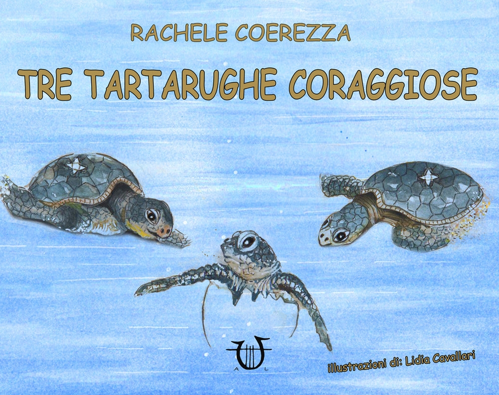 Tre tartarughe coraggiose. Ediz. illustrata Tre tartarughe coraggiose. Ediz. illustrata