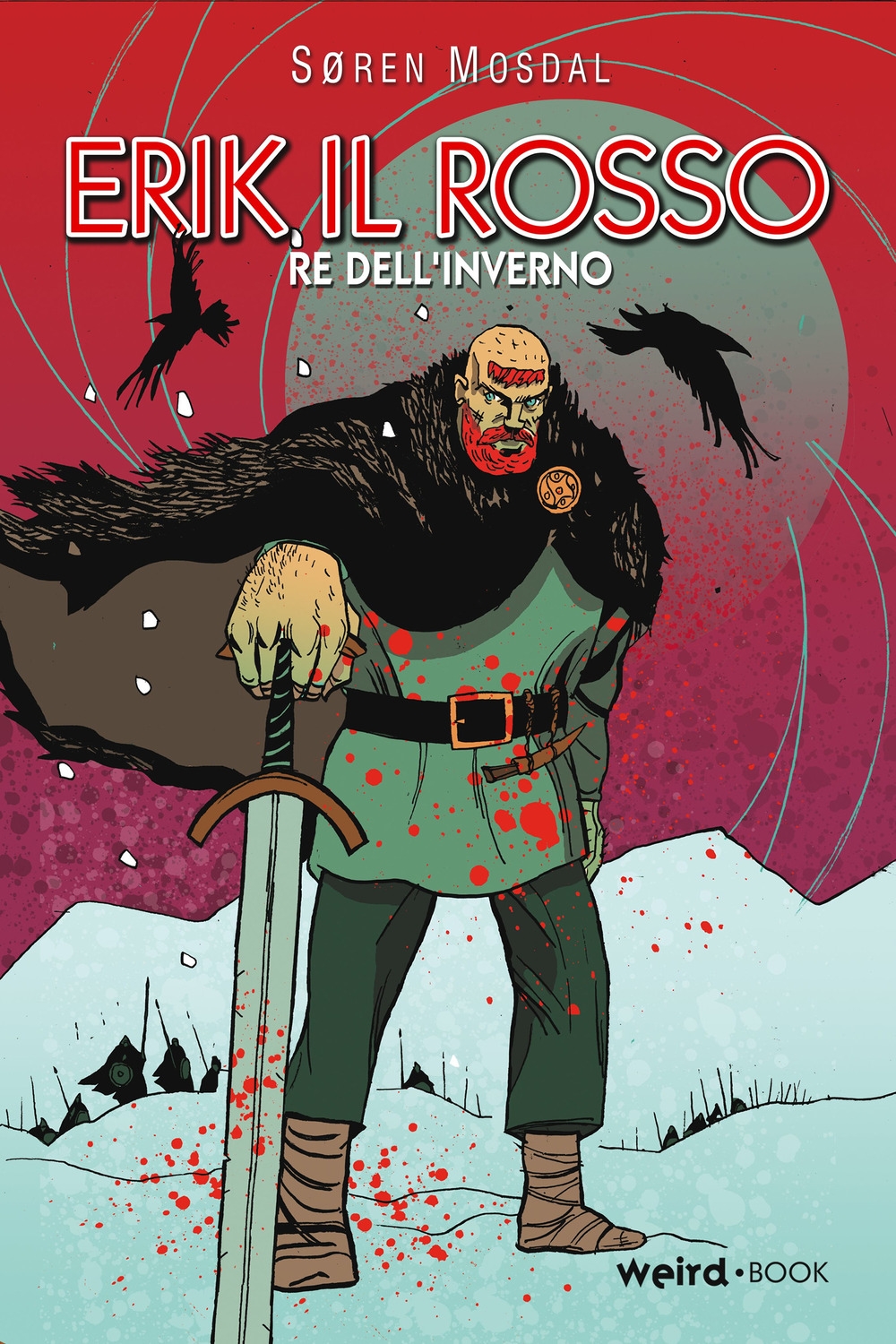 Erik il rosso. Re dell'inverno Erik il rosso. Re dell'inverno