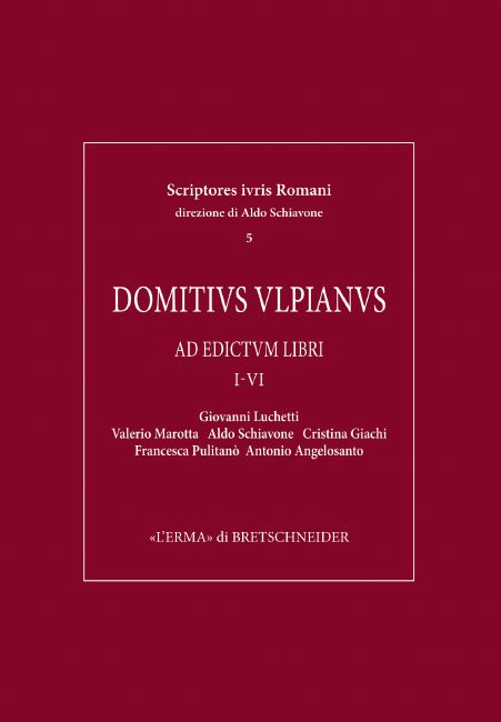 Domitius Ulpianus. Ad edictum libri I-VI Domitius Ulpianus. Ad edictum libri I-VI