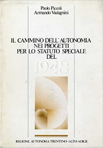 Il cammino dell'autonomia nei progetti per lo statuto speciale del 1948 Il cammino dell'autonomia nei progetti per lo statuto speciale del 1948