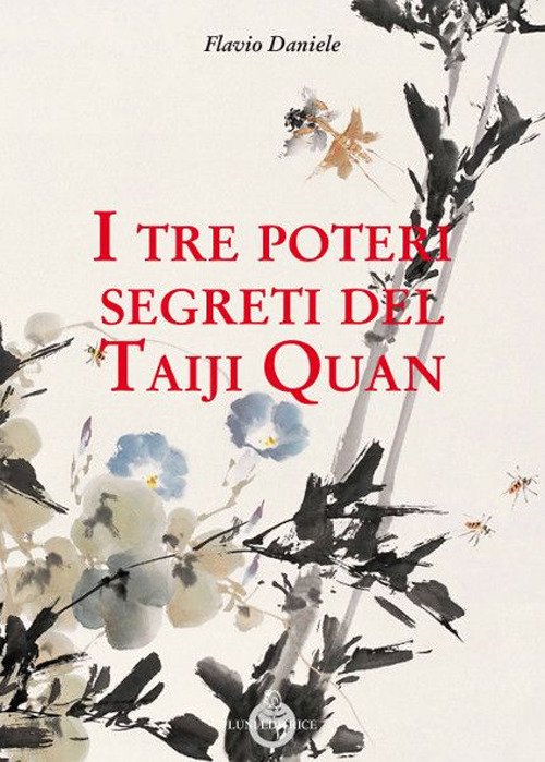 I tre poteri segreti del Taiji Quan I tre poteri segreti del Taiji Quan