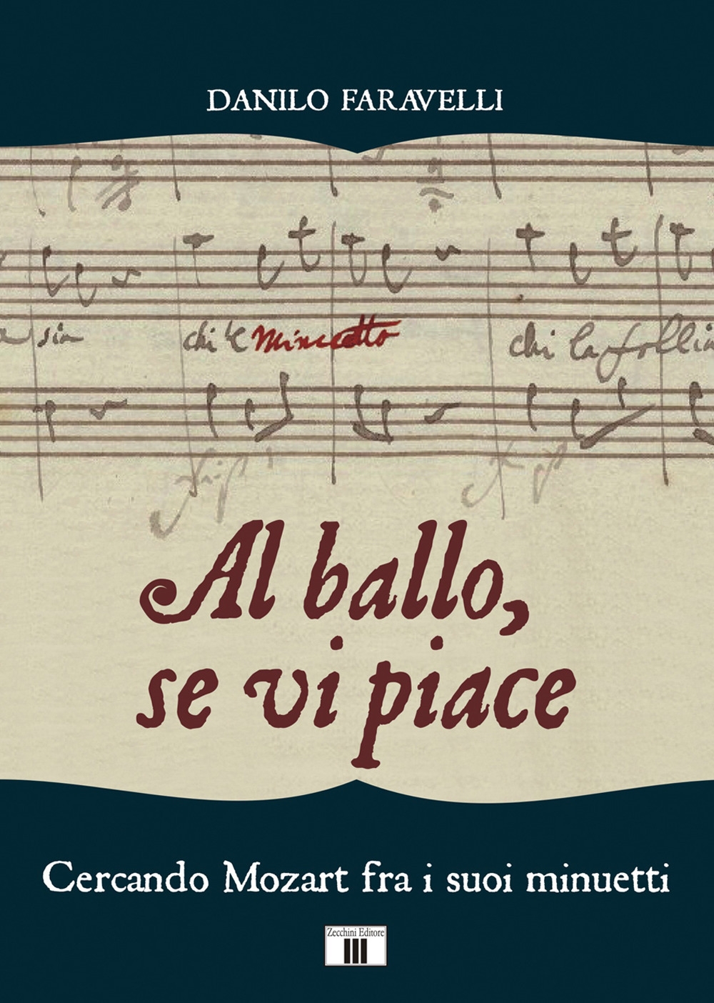 Al ballo, se vi piace. Cercando Mozart fra i suoi minuetti Al ballo, se vi piace. Cercando Mozart fra i suoi minuetti