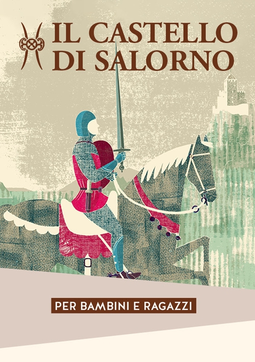 Il castello di Salorno per bambini e ragazzi Il castello di Salorno per bambini e ragazzi