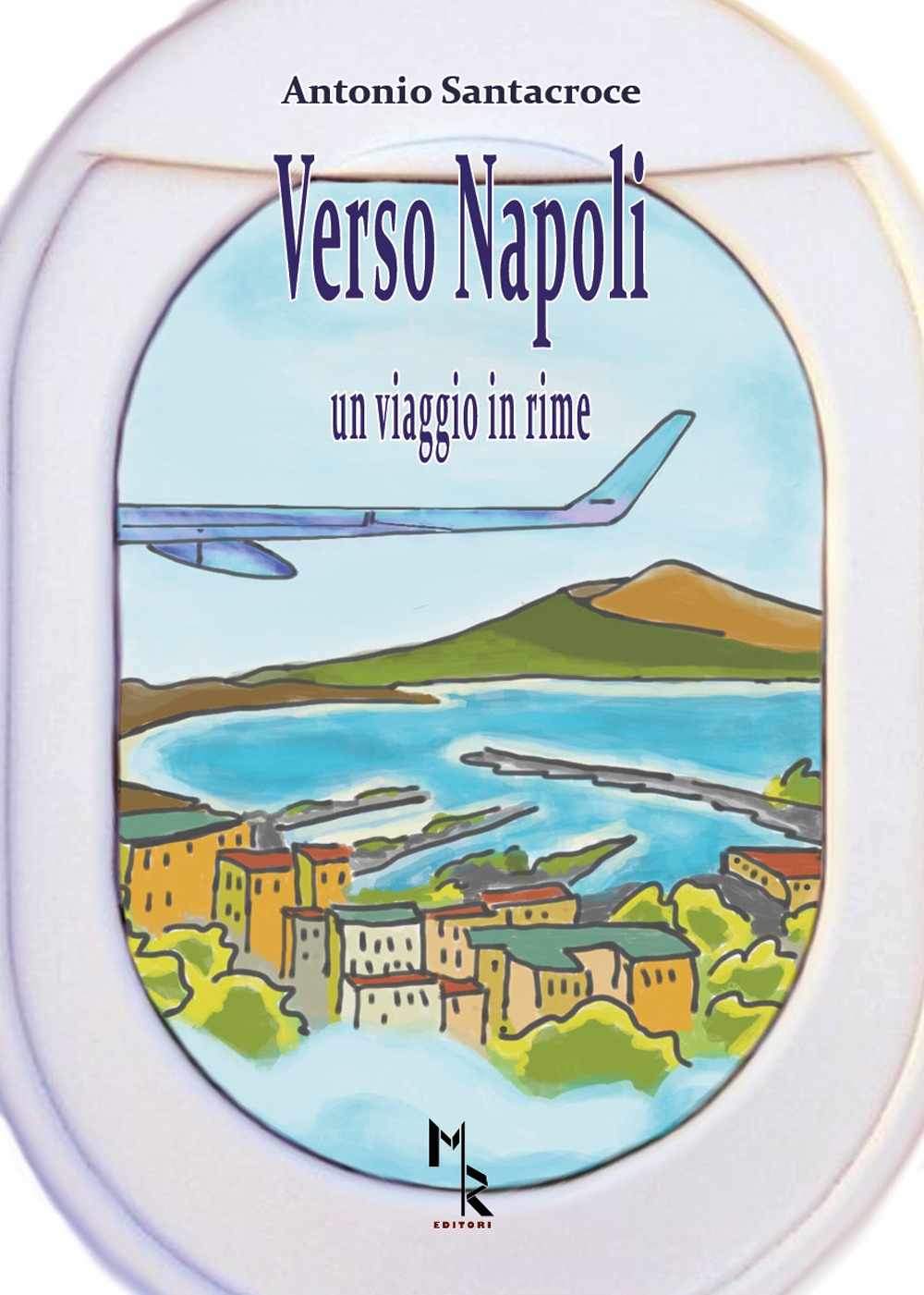 Verso Napoli. Un viaggio in rime Verso Napoli. Un viaggio in rime