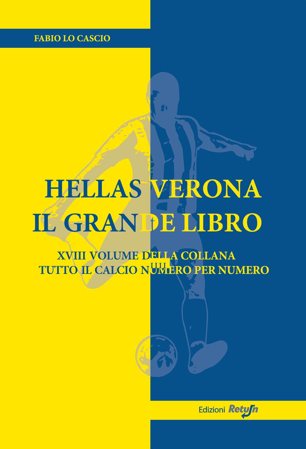 Hellas Verona. Il grande libro Hellas Verona. Il grande libro