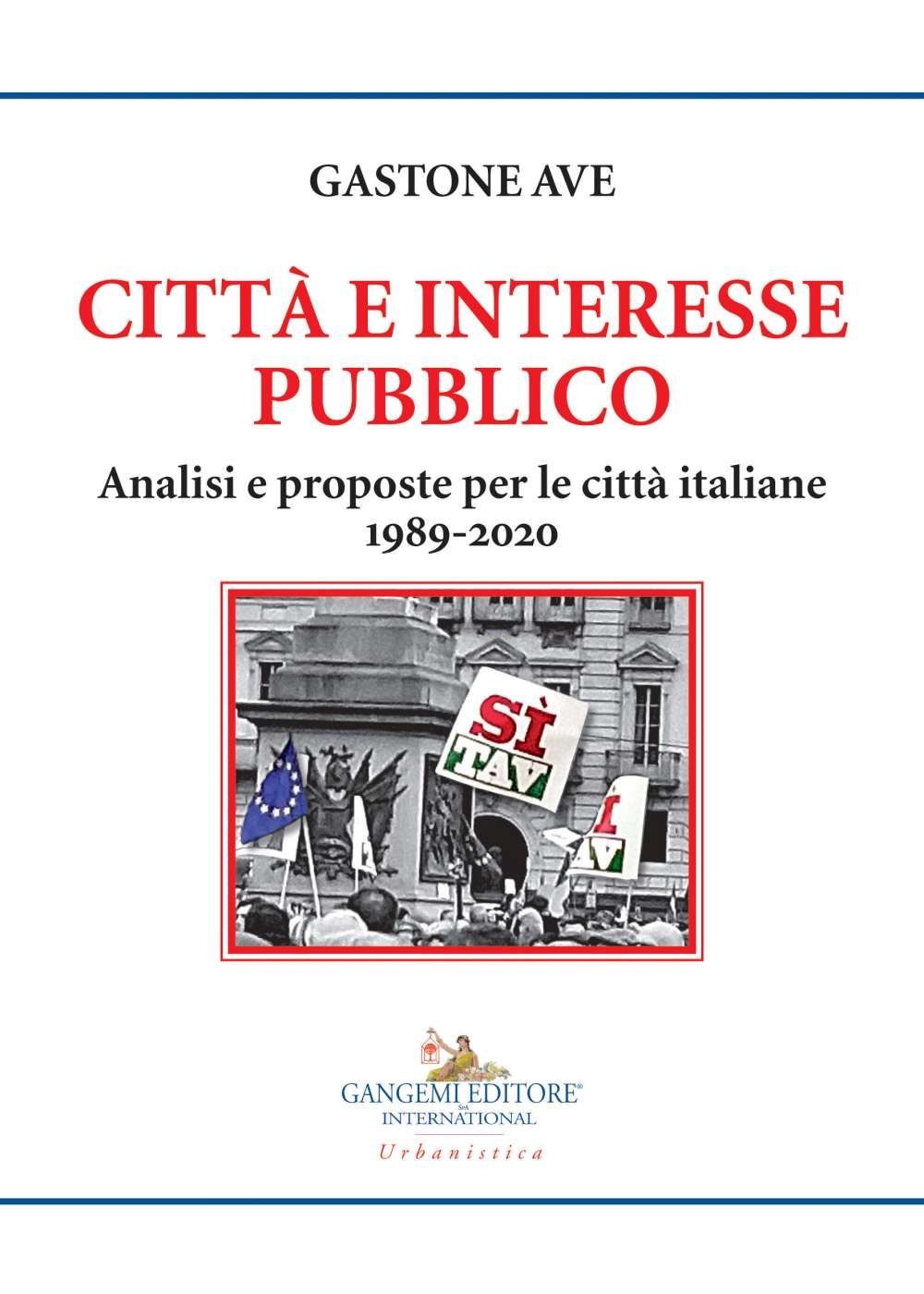 Città e interesse pubblico. Analisi e proposte per le città 1989-2020 Città e interesse pubblico. Analisi e proposte per le città 1989-2020