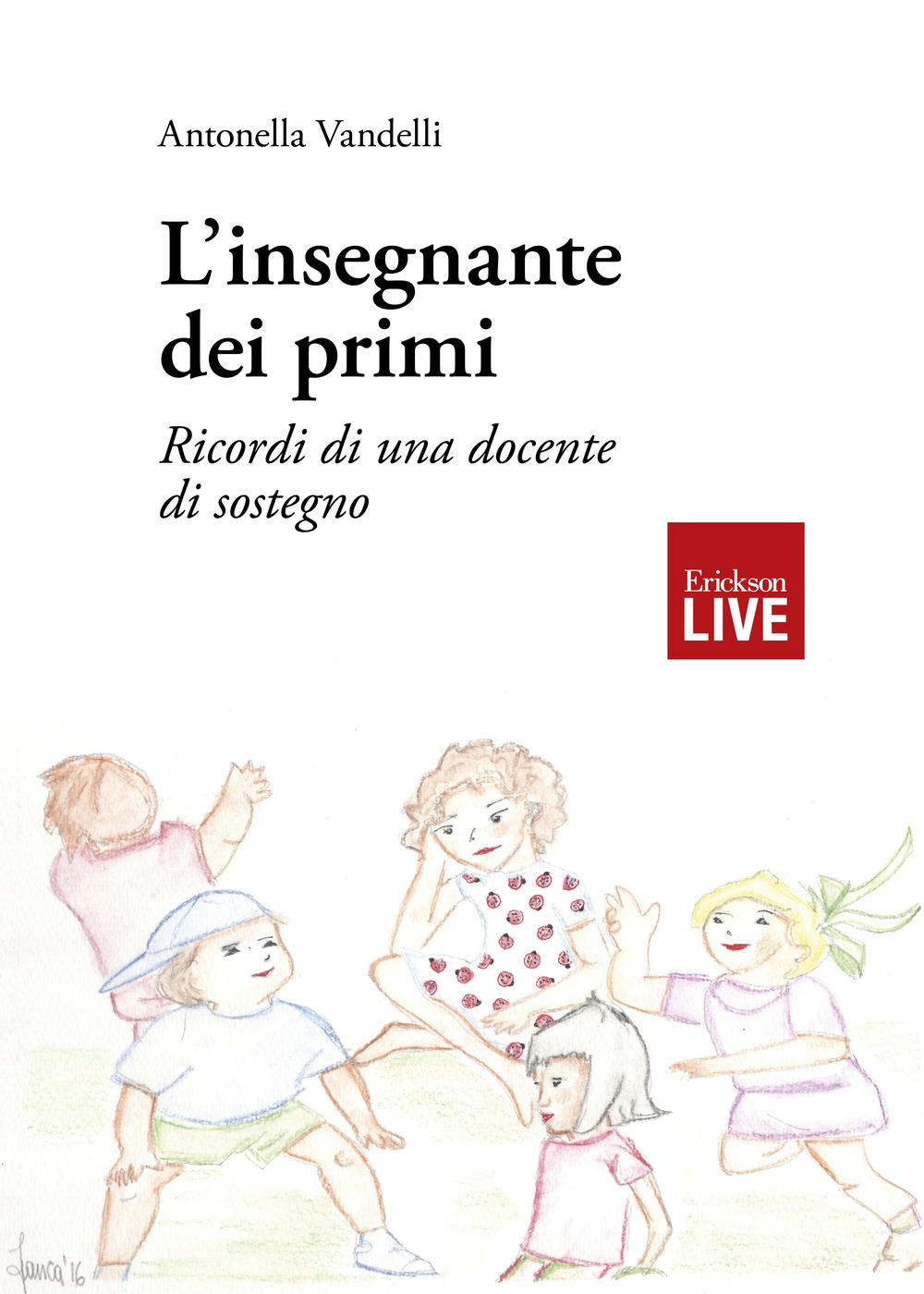 L'insegnante dei primi. Ricordi di una docente di sostegno, L' L'insegnante dei primi. Ricordi di una docente di sostegno, L'