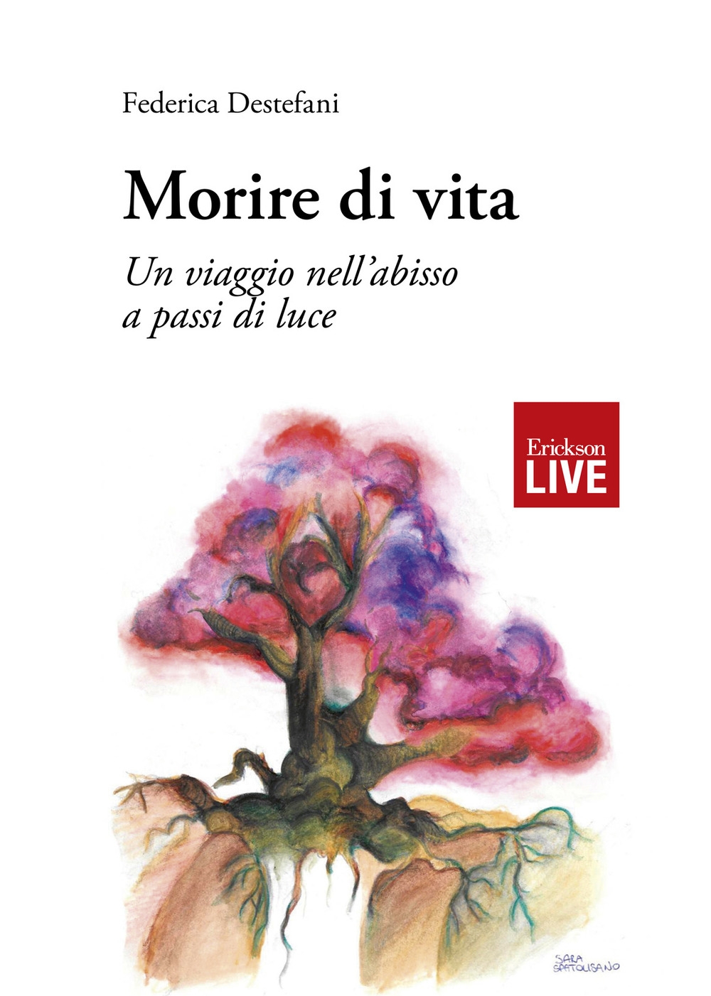 Morire di vita. Un viaggio nell'abisso a passi di luce Morire di vita. Un viaggio nell'abisso a passi di luce