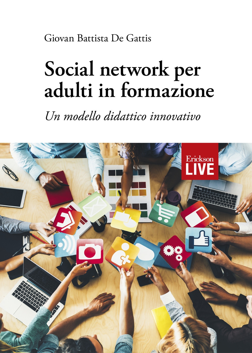 Social network per adulti in formazione. Un modello didattico innovativo Social network per adulti in formazione. Un modello didattico innovativo