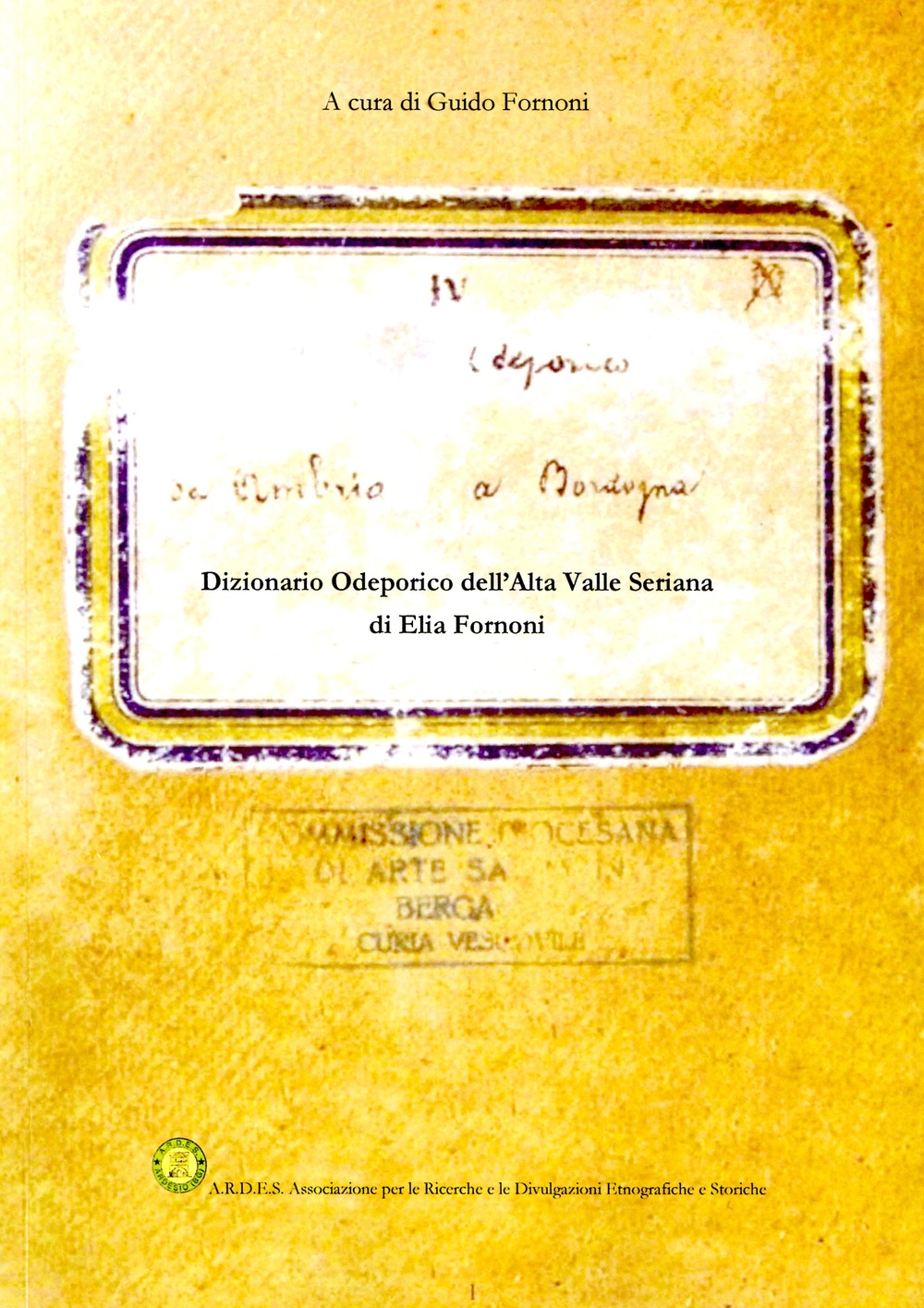 Dizionario odeporico dell'Alta Valle Seriana Dizionario odeporico dell'Alta Valle Seriana
