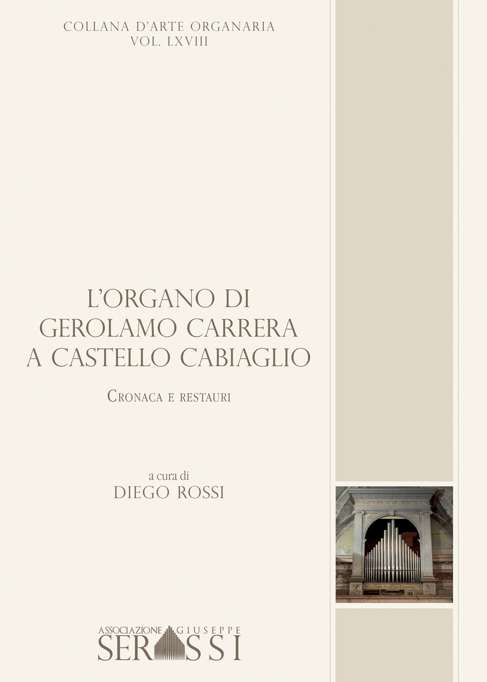 L'organo di Gerolamo Carrera a Castello Cabiaglio. Cronaca e restauri L'organo di Gerolamo Carrera a Castello Cabiaglio. Cronaca e restauri