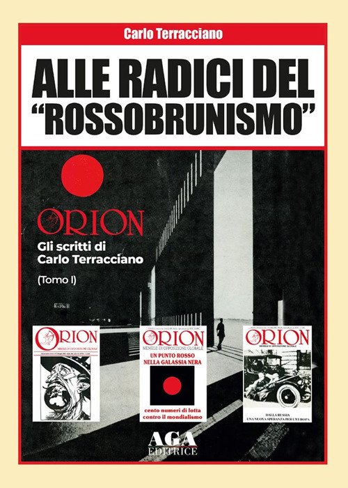 Alle radici del «rossobrunismo». Gli scritti di Carlo Terracciano in «Orion» Alle radici del «rossobrunismo». Gli scritti di Carlo Terracciano in «Orion»