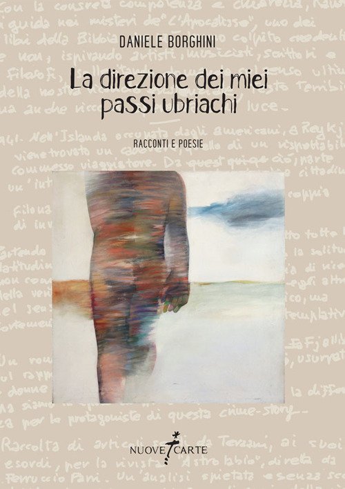 La direzione dei miei passi ubriachi. Racconti e poesie La direzione dei miei passi ubriachi. Racconti e poesie