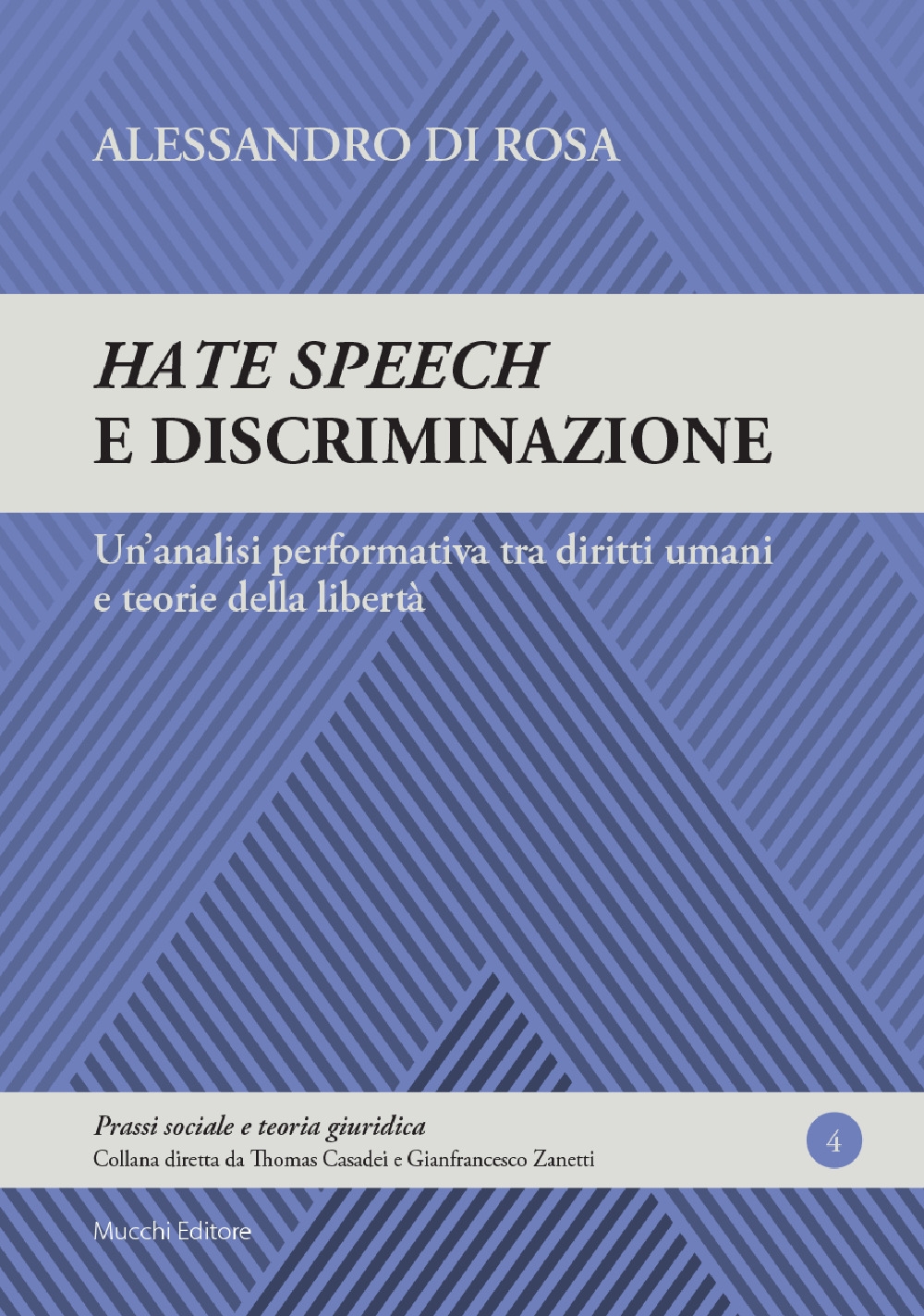 Hate speech e discriminazione. Un'analisi performativa tra diritti umani e teorie della libertà Hate speech e discriminazione. Un'analisi performativa tra diritti umani e teorie della libertà
