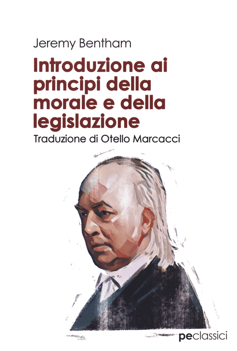 Introduzione ai principi della morale e della legislazione Introduzione ai principi della morale e della legislazione