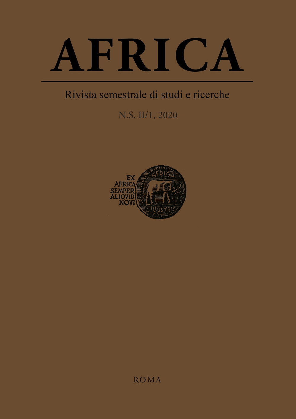 Africa. Rivista semestrale di studi e ricerche. Nuova serie (2020). Vol. 1 Africa. Rivista semestrale di studi e ricerche. Nuova serie (2020). Vol. 1