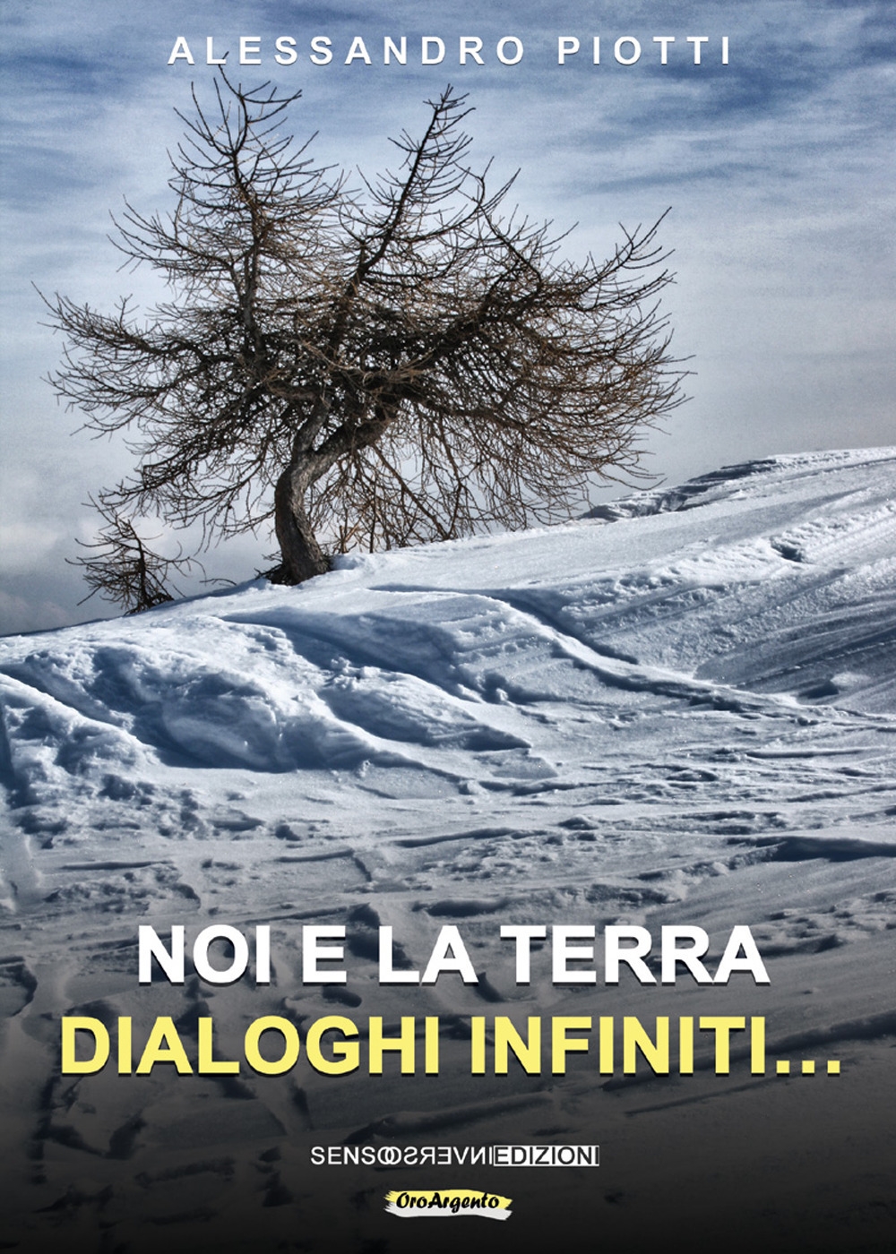 Noi e la terra. Dialoghi infiniti... Noi e la terra. Dialoghi infiniti...