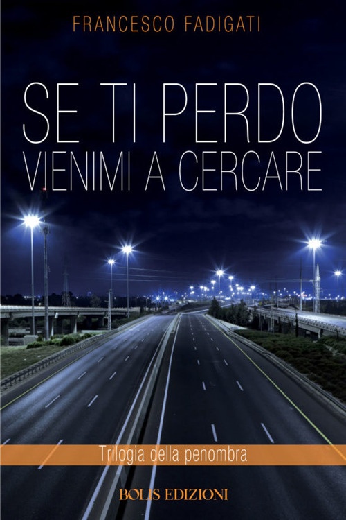 Se ti perdo, vienimi a cercare Se ti perdo, vienimi a cercare
