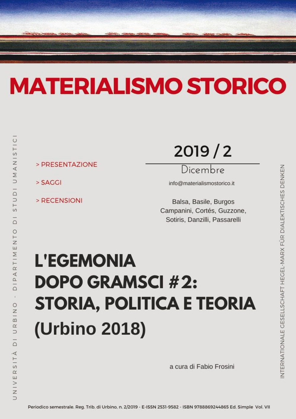 Materialismo storico. Rivista di filosofia, storia e scienze umane (2019). Vol. 2: L' egemonia dopo Gramsci # 2: storia, politica e teoria (Urbino 2018) Materialismo storico. Rivista di filosofia, storia e scienze umane (2019). Vol. 2: L' egemonia dopo Gramsci # 2: storia, politica e teoria (Urbino 2018)