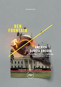 America brucia ancora. Reportage sulla campagna presidenziale 2016