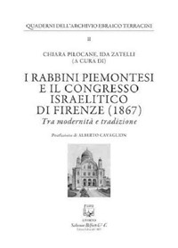 I rabbini piemontesi e il Congresso israelitico di Firenze (1867). Tra modernità e tradizione I rabbini piemontesi e il Congresso israelitico di Firenze (1867). Tra modernità e tradizione