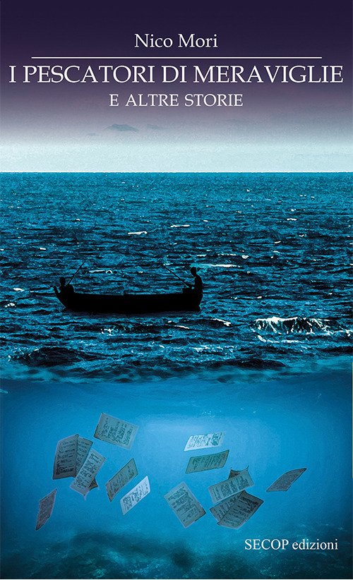 I pescatori di meraviglie e altre storie I pescatori di meraviglie e altre storie