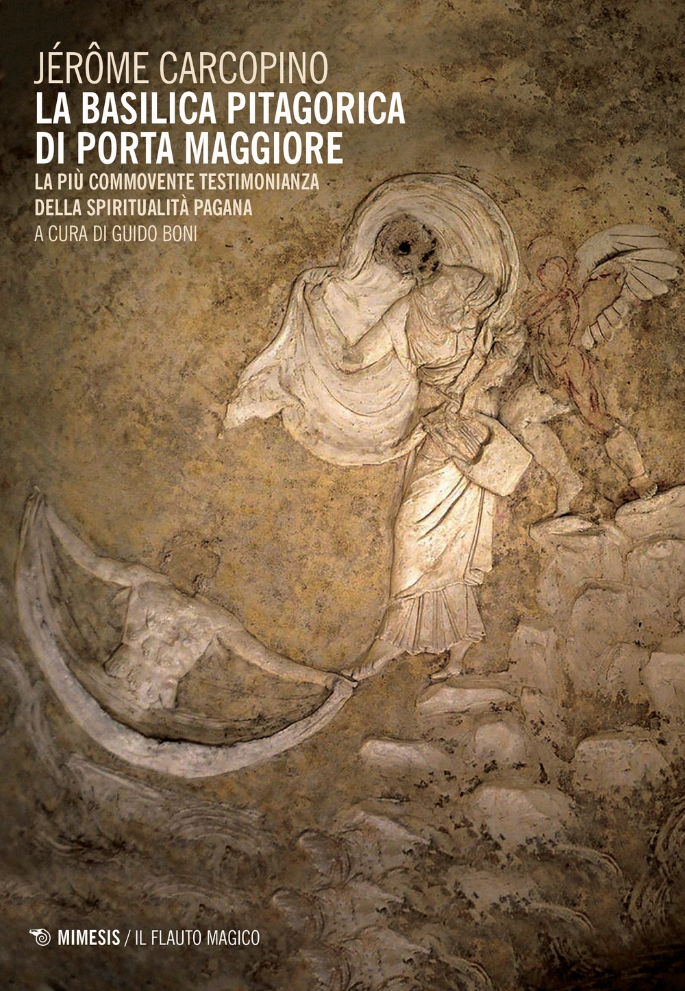 La basilica pitagorica di Porta Maggiore. La più commovente testimonianza della spiritualità pagana.