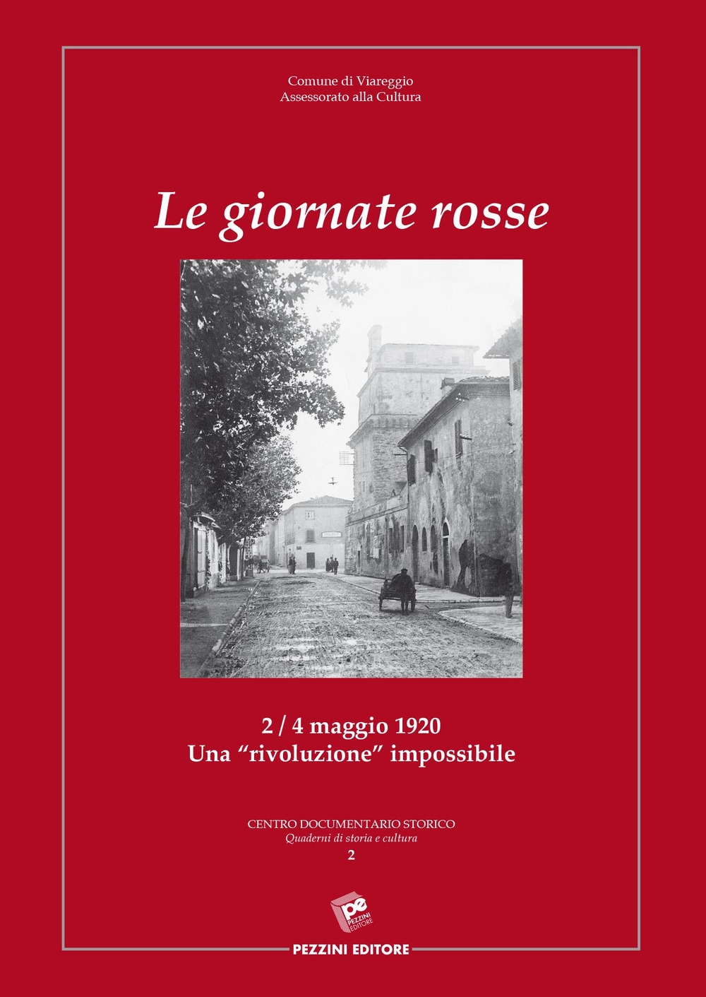 Le giornate rosse. 2/4 maggio 1920. Una «rivoluzione» impossibile Le giornate rosse. 2/4 maggio 1920. Una «rivoluzione» impossibile