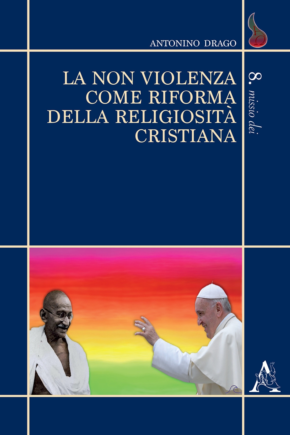 La non violenza come riforma della religiosità cristiana La non violenza come riforma della religiosità cristiana