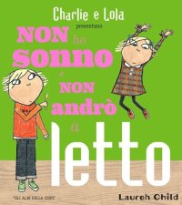 Non ho sonno e non andrò a letto