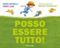 Posso essere tutto!