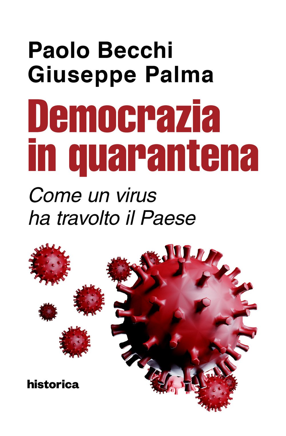 Democrazia in quarantena. Come un virus ha travolto il Paese.