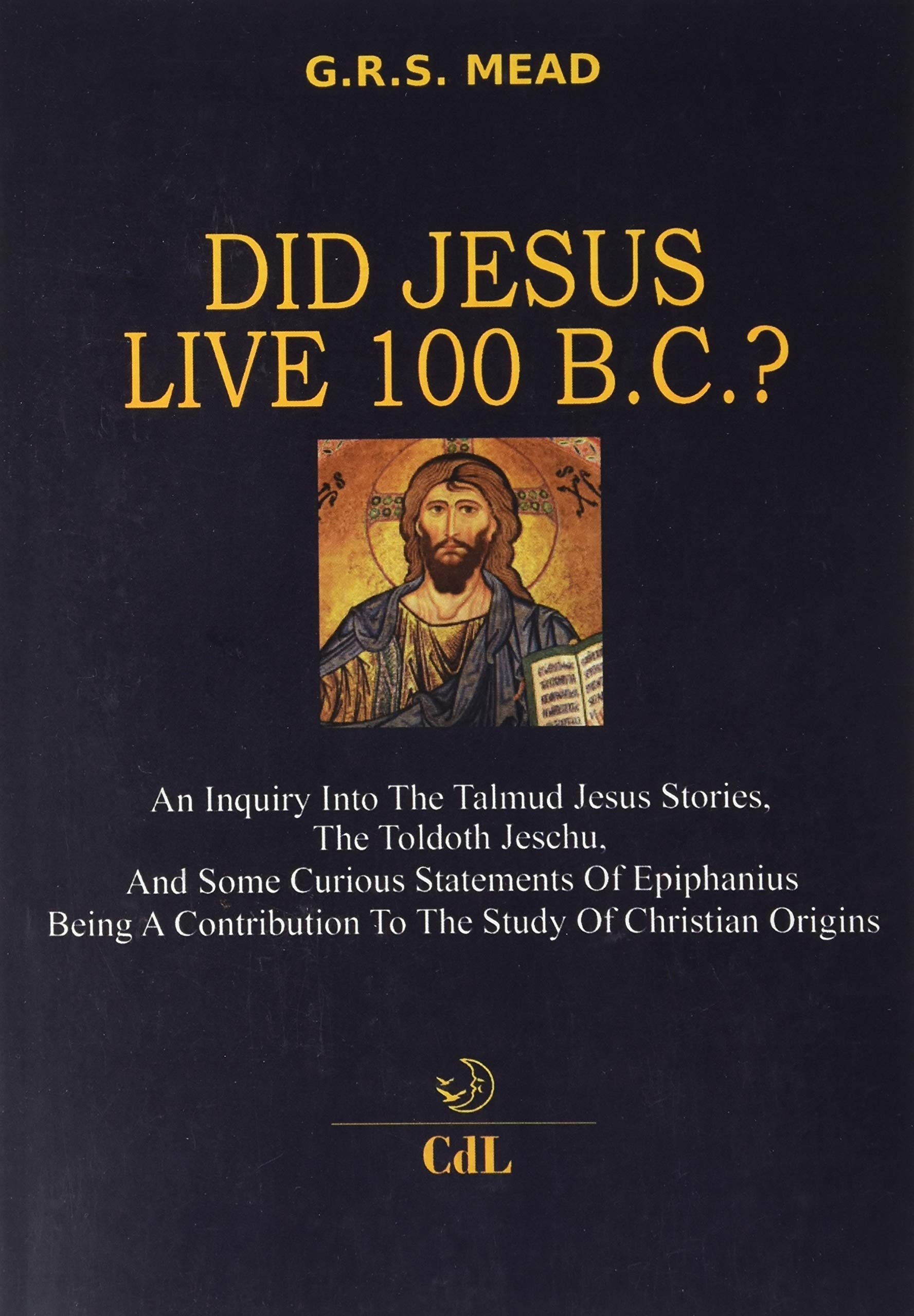 Did Jesus Live 100 B.C.?