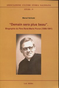 «Demain sera plus beau». Biographie du Père René-Marie Picron (1906-1991)