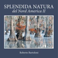 Splendida natura del Nord America. Vol. 2