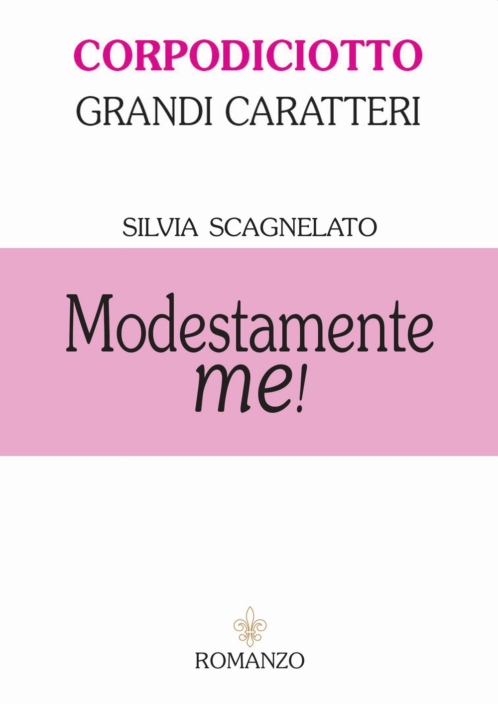 Modestamente me! [Ediz. ad alta leggibilità]