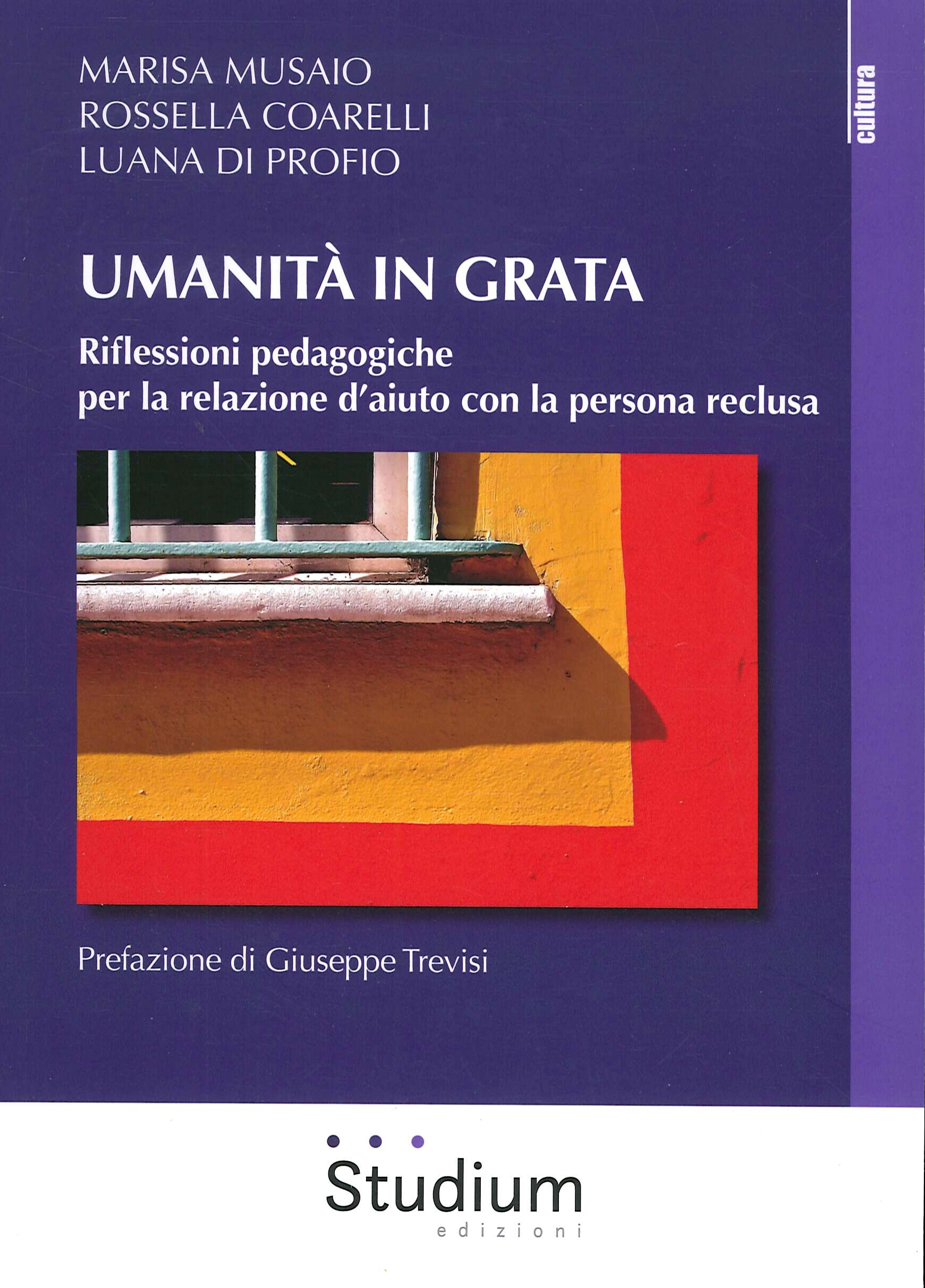 Umanità in grata. Riflessioni pedagogiche per la relazione d'aiuto con persona reclusa.
