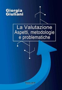 La Valutazione. Aspetti, Metodologie e Problematiche.