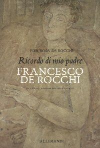 Ricordo di mio padre. Francesco De Rocchi