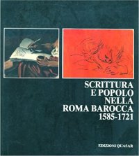 Scrittura E Popolo Nella Roma Barocca. 1585-1721.