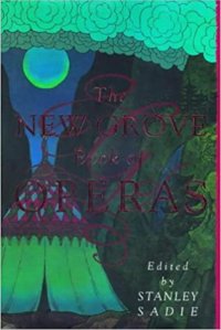 The New Grove Book of Operas