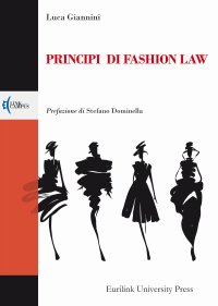 Principi di fashion law. Nuova ediz