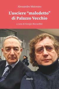 L'usciere «maledetto» di Palazzo Vecchio